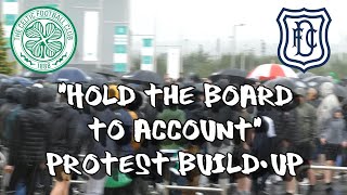 Celtic 6 - Dundee 0 - "Hold the Board to Account" Protest Build-Up - 08 August 2021