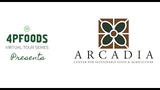 Arcadia Farm presented by 4P Foods Virtual Tours
