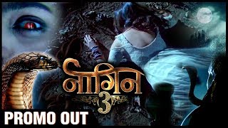 Naagin 3 PROMO Out | First Look