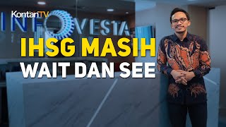 IHSG Masih Wait dan See | KONTAN Prediksi Pasar Saham