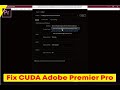 Cara mengaktifkan CUDA Nvidia di adobe premier pro !!! FIX !!!