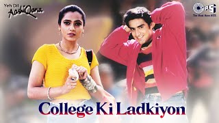 College Ki Ladkiyon | Aye Meri Natkhati | Yeh Dil Aashiqana | Udit Narayan | Karan Nath, Jividha