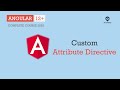 Custom Attribute Directive | Directives | Angular 12+