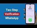 How to Enable Two Step Verification on WhatsApp