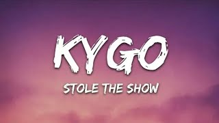 Kygo - Stole The Show Feat Parson James Lyrics