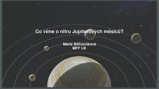 Marie Běhounková: Co víme o nitru Jupiterových měsíců? (Pátečníci 24.1.2025)