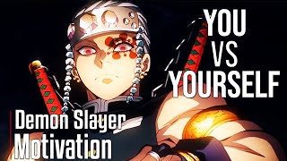 YOU VS YOURSELF - Demon Slayer: [AMV]  POWEFUL Anime Motivation speech