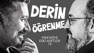 Bir Öğrenme Modeli Olarak: Derin Öğrenme | Yeni Köye Eski Adetler | 19.Bölüm