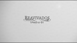 REAVIVADOS - 1 PEDRO 1