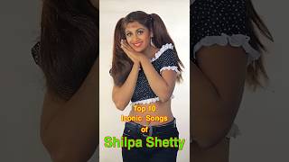 Top 10 Iconic Songs of Shilpa Shetty | #top10 #shilpashetty #shorts