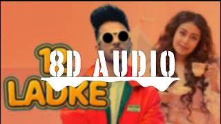 12 Ladke - [ 8D AUDIO ] USE HEADPHONES 🎧 | Tony Kakkar , Neha Kakkar | Dolby India