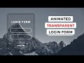 Animated Transparent Login Form Using CSS3