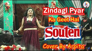 Zindagi Pyar Ka Geet Hai/Souten/Lata Mangeshkar/Cover By Arpita