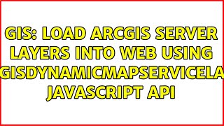 Gis Load Arcgis Server Layers Into Web Using ...