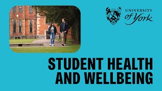 Student health and wellbeing at York