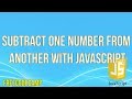 Subtract One Number from Another with JavaScript | JavaScript Tutorial | FreeCodeCamp |