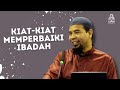 KIAT MEMPERBAIKI IBADAH - USTADZ ABDUL MUF'THI AL MAIDANI LC