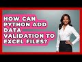 How Can Python Add Data Validation To Excel Files? - Python Code School