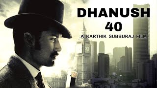 Dhanush 40 Official - Gangster Movie Kick Starts in London | Karthik Subburaj | Asuran Teaser | ENPT
