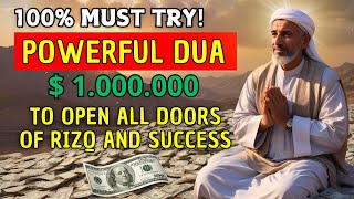 POWERFUL DUA TO OPENS ALL DOORS OF RIZQ \u0026 SUCCESS – 100% MUST TRY!