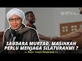 Saudara Murtad, Masihkah Perlu Menjaga Silaturahmi ? - Buya Yahya Menjawab