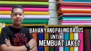 bahan yang bagus untuk membuat jaket