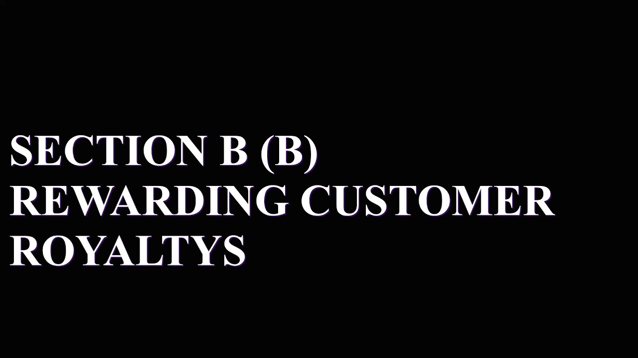 Section B (b) - Rewarding Customer Loyalty - YouTube