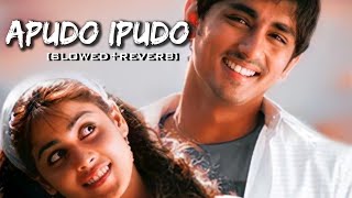 APUDO IPUDO (SLOWED+REVERB) SONG || BOMMARILLU