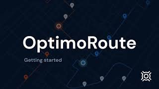 Getting Started with OptimoRoute