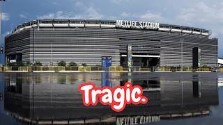 The tragic case of Metlife Stadium