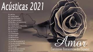 Baladas Acústicas En Español 2021 Top 50 Canciones Latinas Acústicas 2021