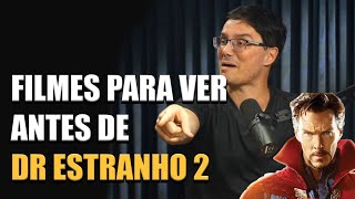 QUAIS FILMES VER ANTES DE DR ESTRANHO 2 - CORTES
