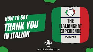 How to Say Thank You in Italian: Grazie, Prego, and More