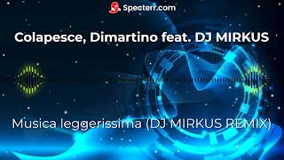 Colapesce, Dimartino feat. DJ MIRKUS - Musica leggerissima (DJ MIRKUS REMIX)