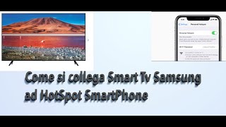 Come Collegare SmartTv Samsung con HotSpot Smartphone