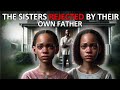 The Sisters Who Were REJECTED byTheir Father #Africantales #tales #folklore #folks