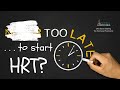 Too old for HRT? | How Late is Too Late to Start HRT? 60? 70?