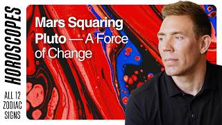 Mars Squaring Pluto — A Force of Change — Horoscopes for All 12 Signs
