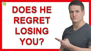 How To Know If He Regrets Losing You (Does He Still Love You? 8 Signs He Regrets Losing You)
