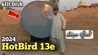 How To Set HotBird 13E | New Update 2024 |HotBird 13E Dish Satellite Setting With 6fit Dish