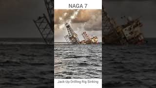 Naga 7 Jack-Up Drilling Rig Sinking Off Sarawak