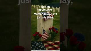 Memorial Day: Why We Remember
