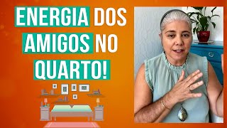 Como harmonizar a Energia dos Amigos dentro do Quarto?