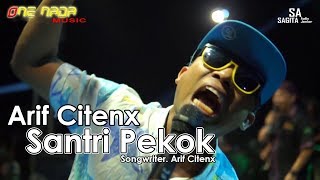 Download Lagu Arif Citenx Santri Pekok ONE NADA Live RTH Singoju... MP3 Gratis