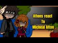 Aftons react to Micheal Afton | ‼️MY AU‼️| Tw: blood, swearing, sad William | St3lla