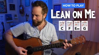 Lean On Me by Bill Withers • Acoustic Guitar Lesson with Chords, Intro Tabs, and Strumming