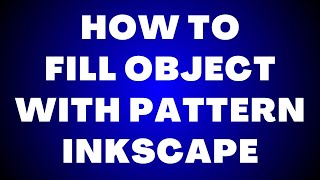 How to Fill Object With Pattern in Inkscape?