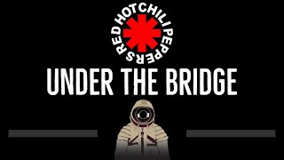 Red Hot Chili Peppers • Under The Bridge (CC) 🎤 [Karaoke] [Instrumental Lyrics]