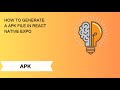 how to generate a apk file in react native expo  @codemadness