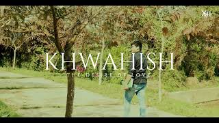 KHWAHISH- THE DESIRE OF LOVE | Pradip Kumar | FT.Sameet Kumar | Saubhagya Sharan | pKstories Records